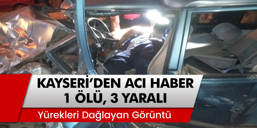 Kayseri'nin Melikgazi İlçesinden Trafik Kazası: 1 Ölü, 3 Yaralı