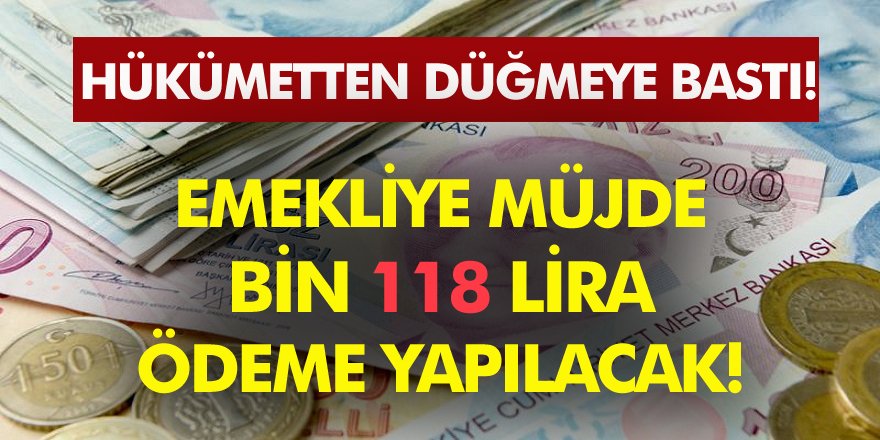 Hükümet Düğmeye Bastı! Emeklilere Bin 118 TL Ödeme Yapılacak! İşte detaylar...