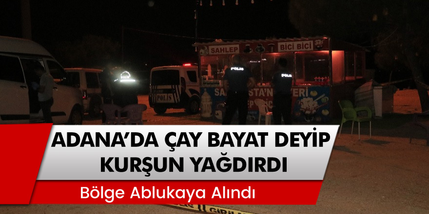 Adana'da Çay Bayat Deyip Öğretmene Kurşun Yağdırdı! 'Bölge Ablukaya Alındı'