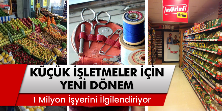 1 Milyon İşyerini İlgilendiriyor... Küçük İşletmeler İçin Yeni Dönem Yarın Başlıyor