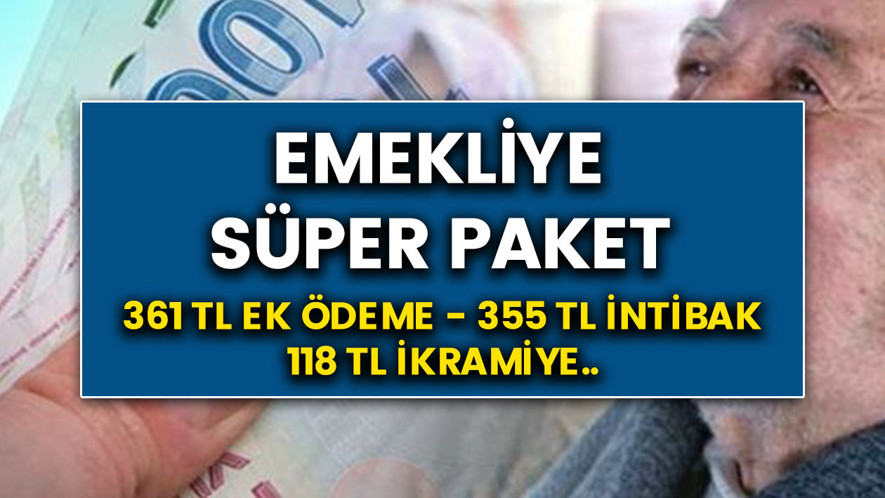 Emekliye süper paket! 361 TL ek ödeme, 355 TL intibak ve 118 TL ikramiye! SGK, Bağkur emeklilerine müjde..