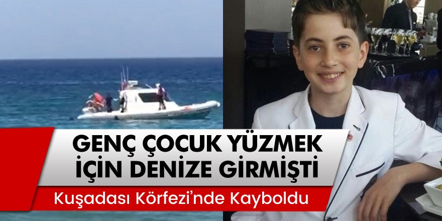 Yüzmek için denize giren 16 yaşındaki Atakün, Kuşadası Körfezi’nde kayboldu