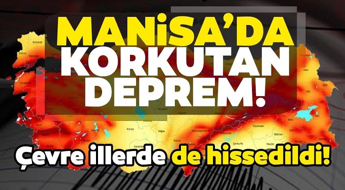 Manisa’da korkutan yeni deprem! İzmir'de de hissedildi...