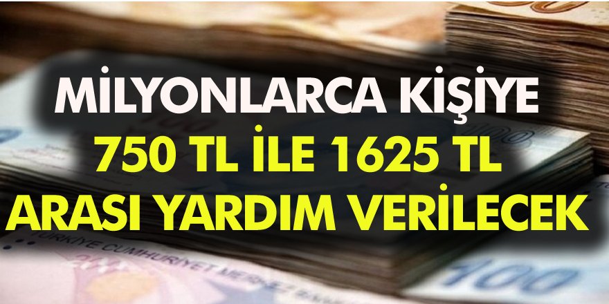 750 TL ile 1625 TL Arasında Herkese Yapılacak Maddi Yardıma Başvuru yapın!