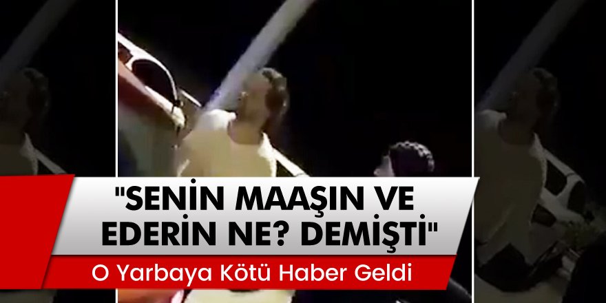 "Senin maaşın ve ederin ne? Aramızda kaç gömlek var?" diyen yarbaya kötü haber