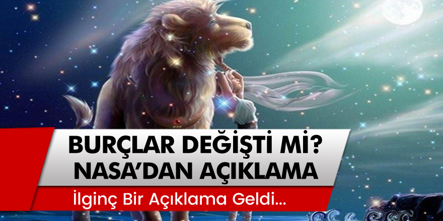 Burçlar Değişti Mi? NASA'dan İlginç Bir Açıklama Geldi