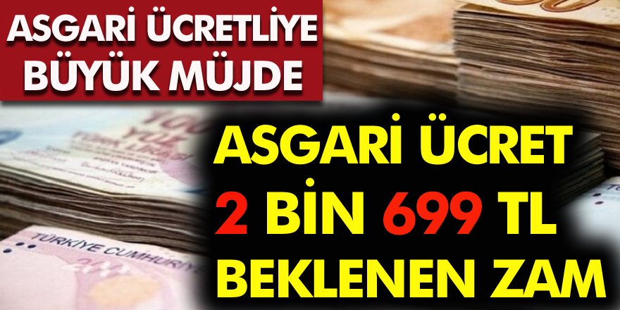 Asgari ücretlinin beklediği haber 2 bin 699 TL olacakmı...? Asgari ücrete zam Meclise geldi mi?