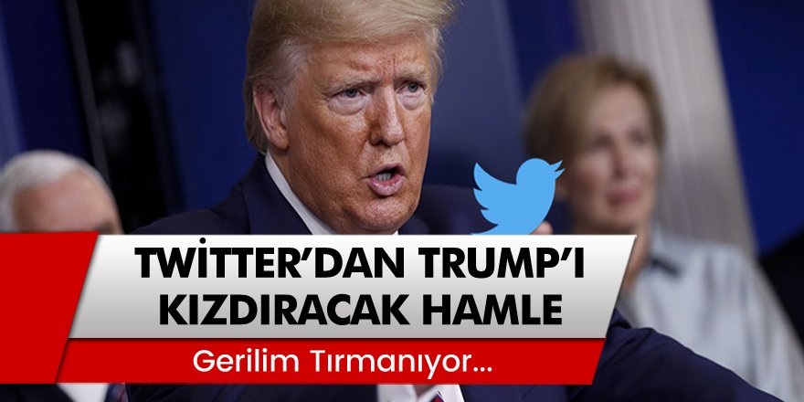 Twitter'dan ABD Başkanı Donald Trump'ı Kızdıracak Hamle