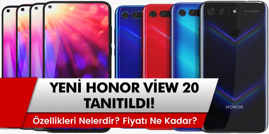 Honor View 20 Tanıtıldı! Özellikleri Nelerdir? Fiyatı Ne Kadar?