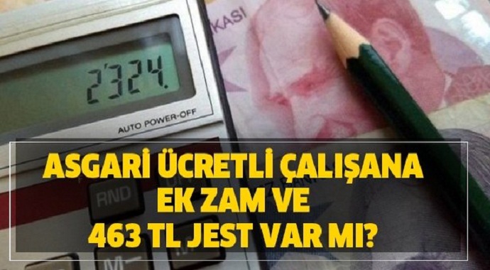 Bakan açıkladı! Asgari ücretli çalışana ek zam ve 463 TL jest var mı?