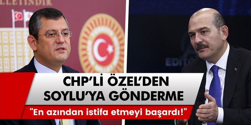 CHP Grup Başkanvekili Özgür Özel'den Süleyman Soyluya Gönderme!