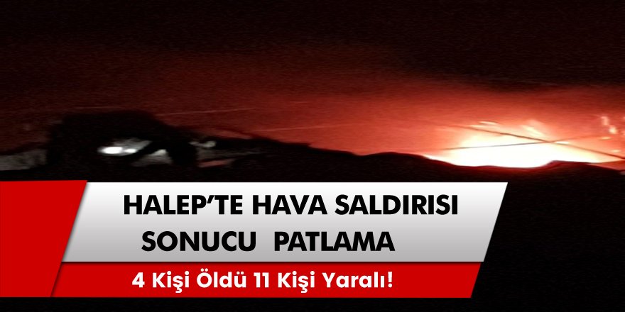 Halep'in  Azez kentinde mühimmat deposunda patlama: 4 ölü, 11 yaralı