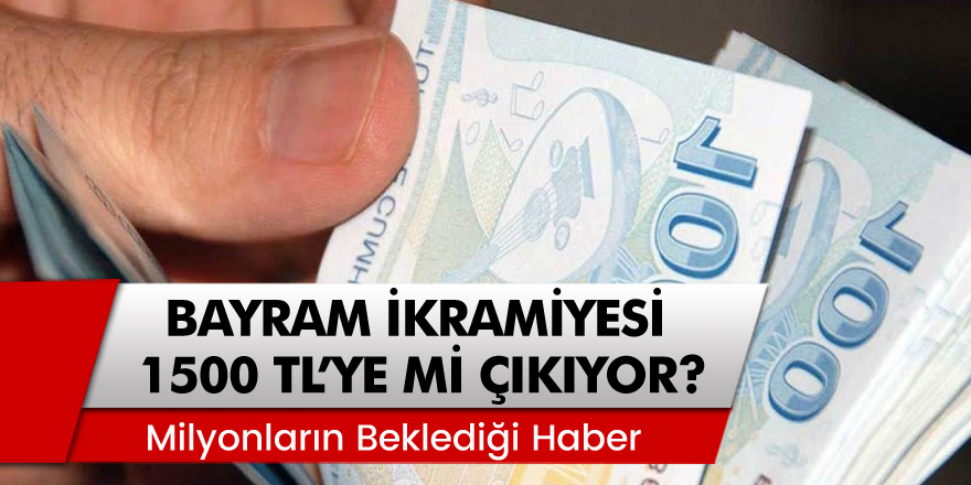 Emekli İkramiyeleri 1500 TL mi oldu? Emeklilere zam gelecek mi?