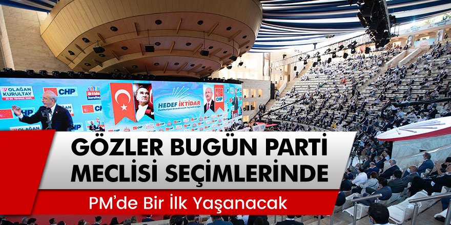 PM'de bir ilk yaşanacak... Gözler bugün parti meclisi seçimlerinde