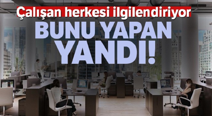 Çalışan herkesi ilgilendiriyor Bunu yapan yandı!