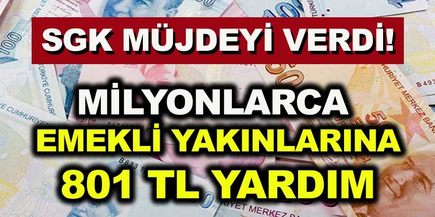 SGK'dan Büyük Müjde! Sigorta Girişi Olanların Yakınlarına 801 TL Ödeme Yapılacak