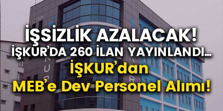 İşsizlik Sayısını Azaltacak Haber Geldi! İŞKUR’dan MEB’e Dev Personel Alımı!