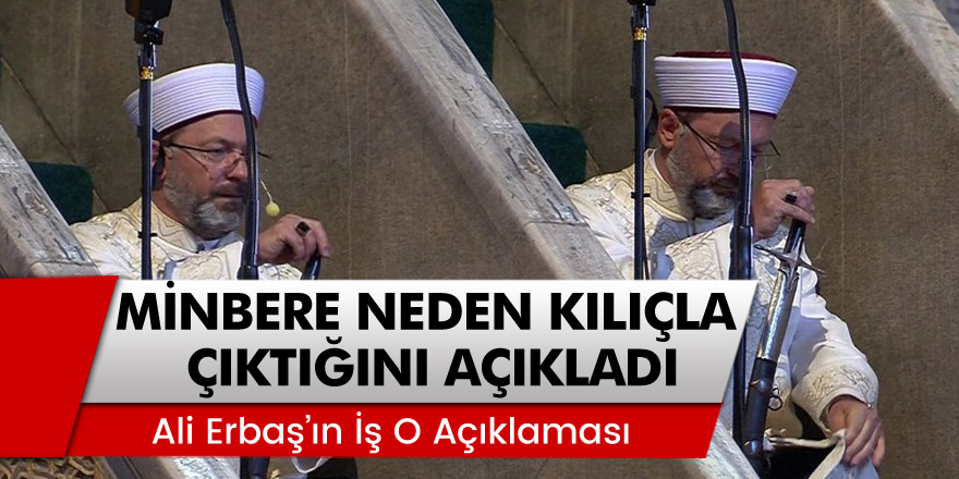 Diyanet İşleri Başkanı Ali Erbaş yasofya'da minbere neden kılıçla çıktığını twitter'dan açıkladı