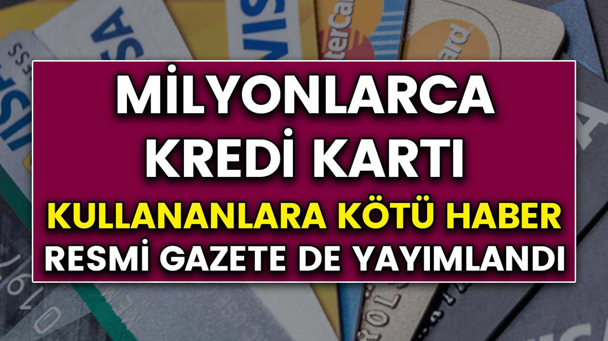 Milyonlarca Kredi Kartı Kullanıcılarına Kötü Haber..! Artık Gelmeyecek...