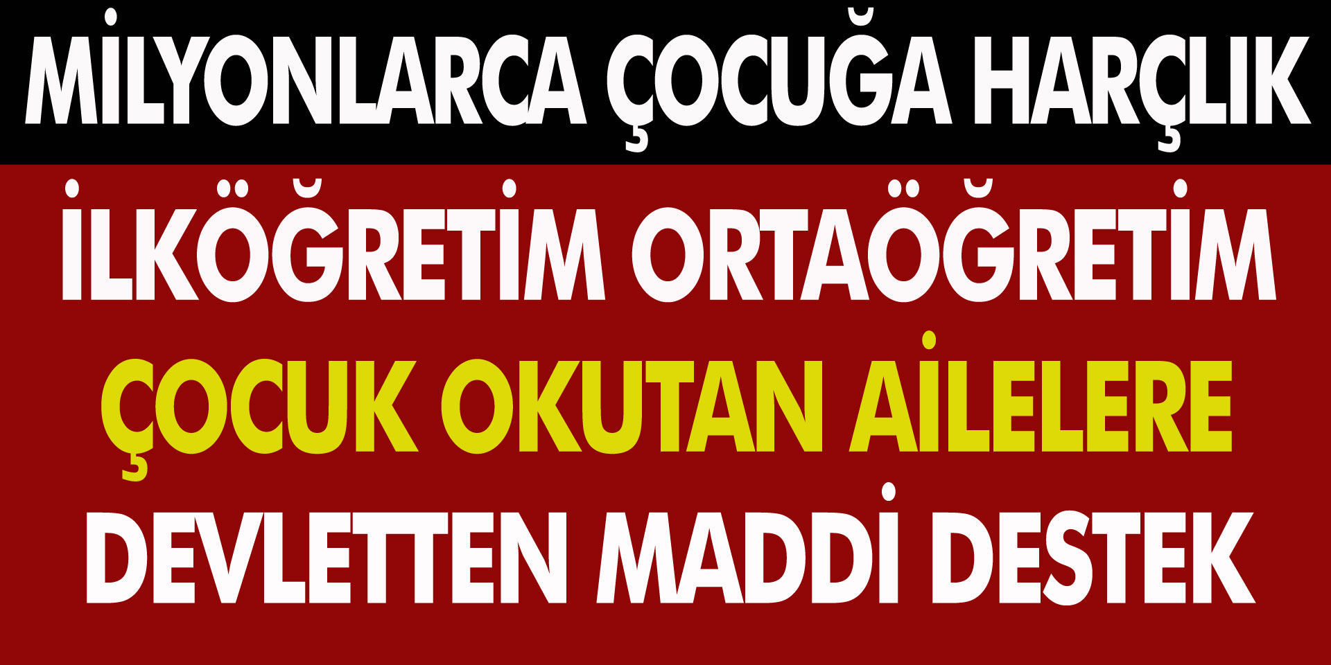 Milyonlara Müjdeli Haber! İlköğretim, Ortaöğretim Çocuk Okutan Ailelete Devletten Maddi Destek...