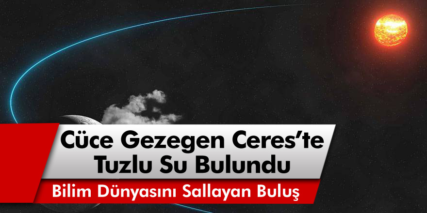 Bilim Dünyasını Sallayan Buluş: Cüce Gezegen Ceres'te Tuzlu Su Bulundu