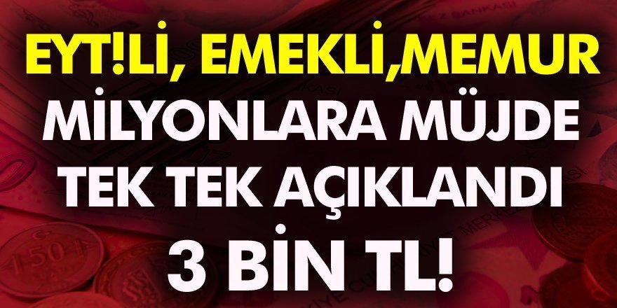 SSK, SGK, Bağkur, Emekli, Memur, EYT'li milyonlarca kişiyi ilgilendiriyor! 3 bin lira İşte detaylar