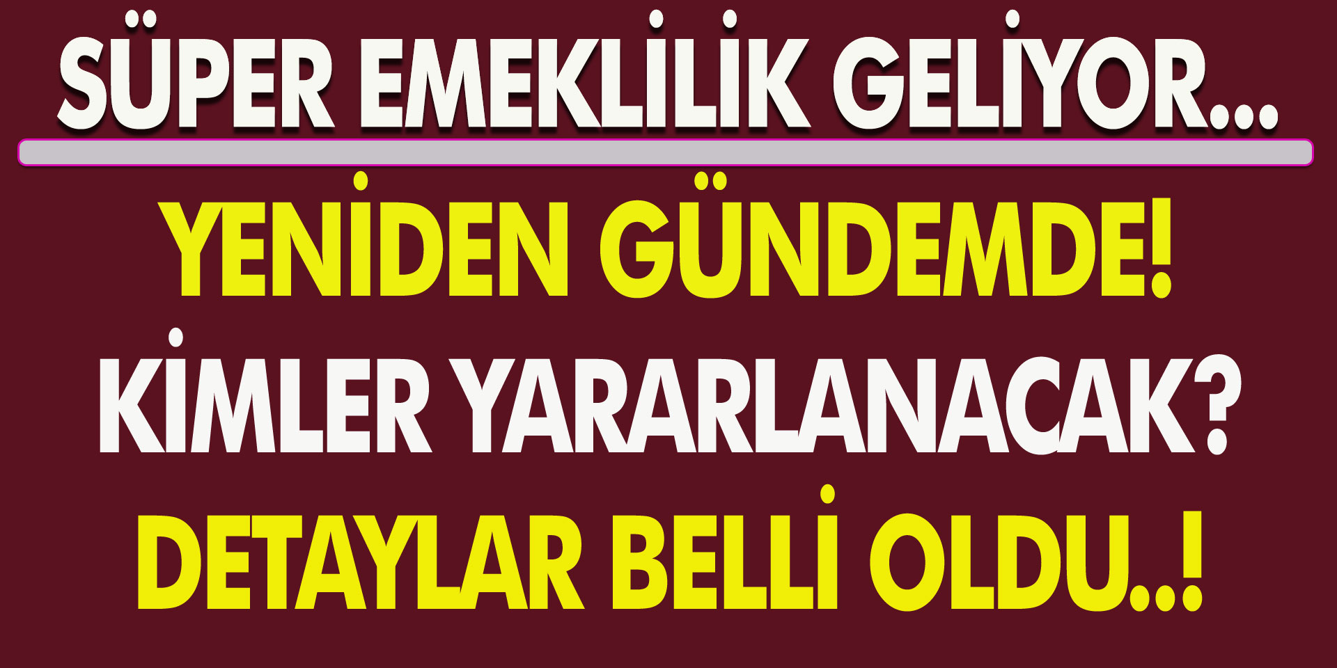 Milyonlara Müjdeli Haber! Süper Emeklilik Sistemi Geliyor… Kimlerin Faydalanacağı Belli Oldu!