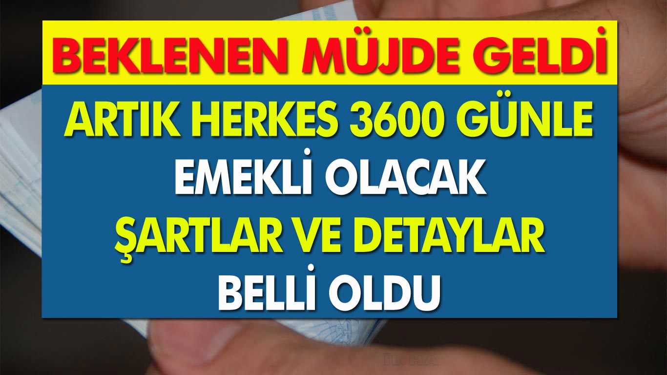 Beklenen Müjde Geldi! Artık Herkes 3600 Günle Emekli Olacak! Şartlar ve Detaylar Belli Oldu…