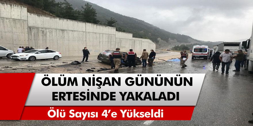 Ölüm Nişan Gününün Ertesinde Yakaladı! Feci Kazada Ölü sayısı 4'e Yükseldi