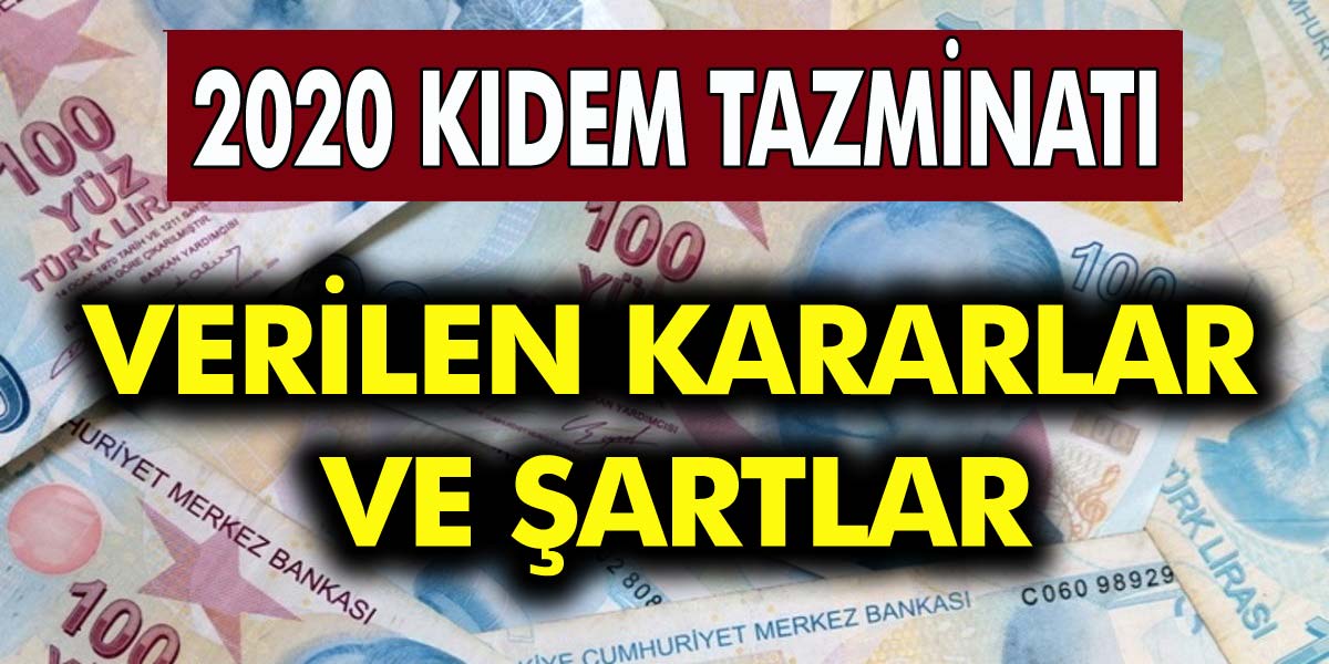 Kıdem Tazminatı Nasıl Alınır? Kıdem Tazminatı Almak İçin Şartlar 2020