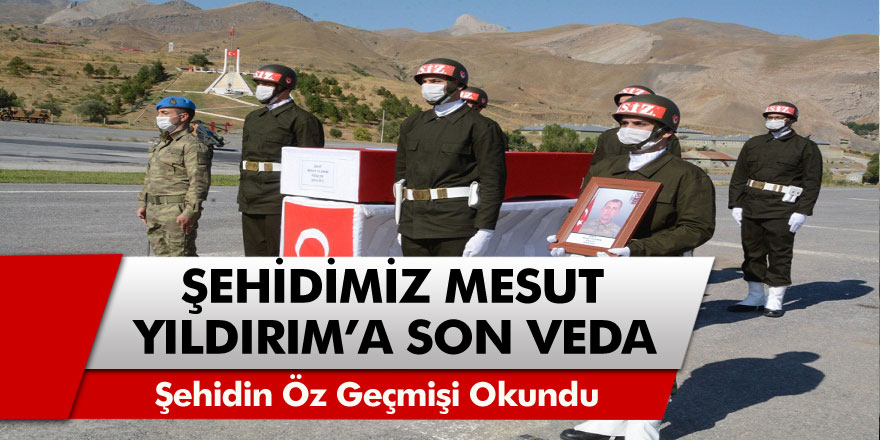 Şehit Mesut Yıldırım Hakkari'de düzenlenen törenle memleketine uğurlandı