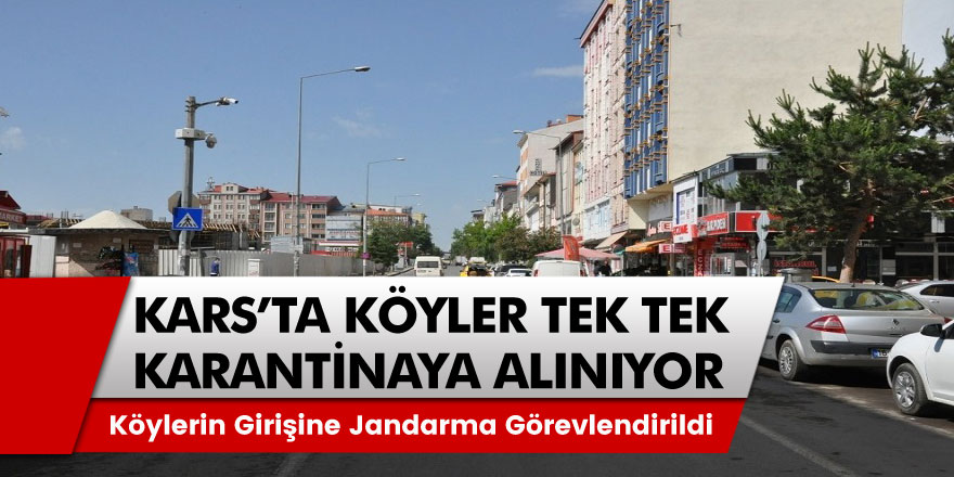 Kars’ta Korona virüs artması sonucu köyler tek tek karantinaya alınıyor.