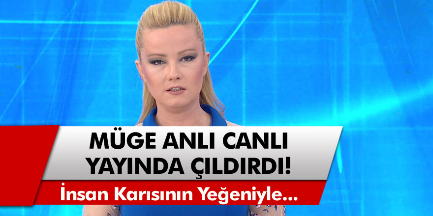 Müge Anlı canlı yayın sırasında çıldırdı: İnsan karısının yeğeniyle...