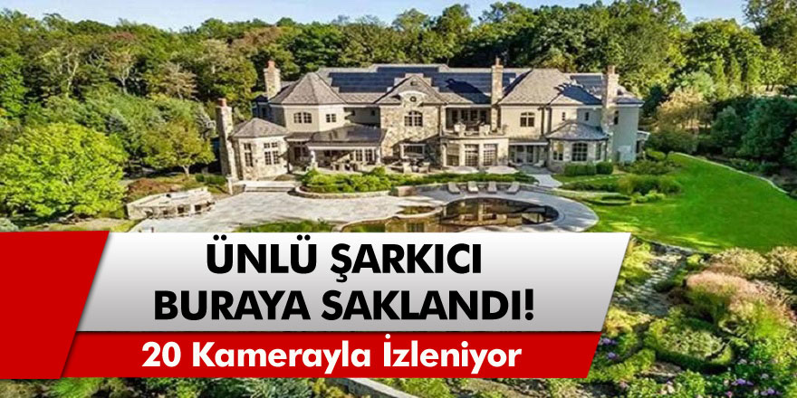 Ünlü şarkıcı Mariah Carey buraya saklandı 20 kamera ile izleniyor