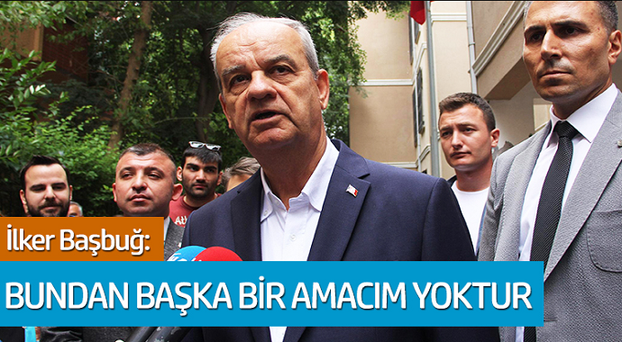 İlker Başbuğ: Bundan başka bir amacım yoktur