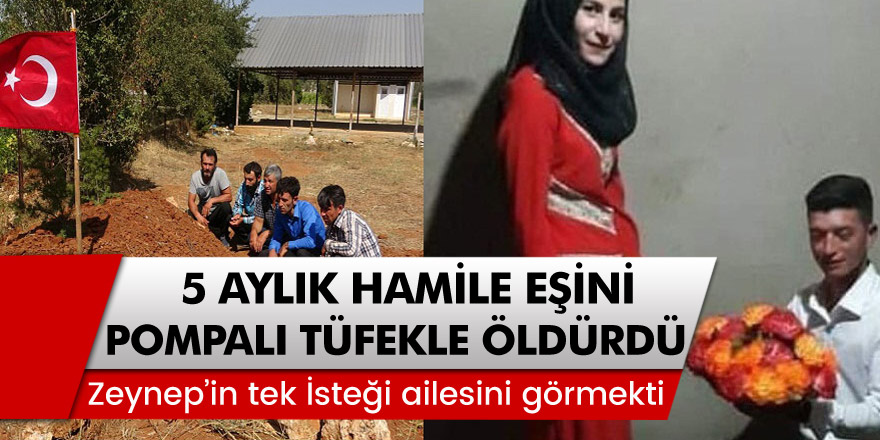 Madde bağımlısı koca 5 aylık hamile eşini pompalı tüfekle öldürdü