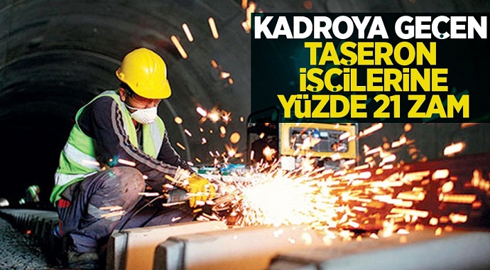 Kadroya Geçen Taşerona Yüzde 21 Zam