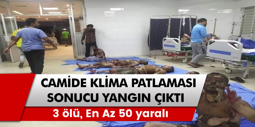 Bangladeş’te camide yangın: 3 ölü, en az 50 yaralı