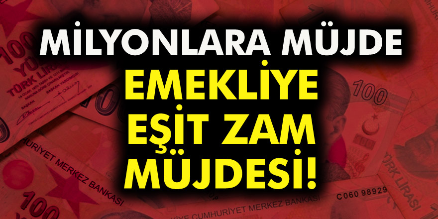 Milyonlarca emekliyi ilgilendiren haber!  Emekliler için eşit zam formülü uygulanacak…