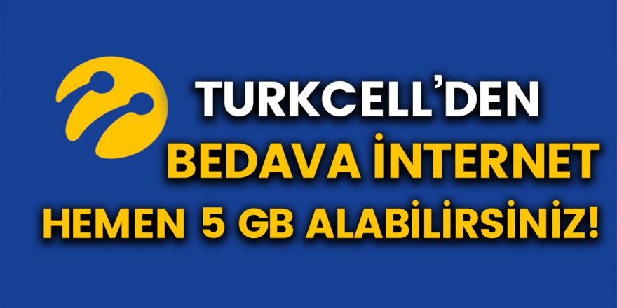 Turkcell bedava internet paketi... Hemen 5 GB ücretsiz internet alın!