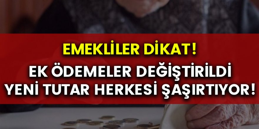 Emeklilerin ek ödemeleri değişti! Ek ödeme tutarı herkesi şaşırtıyor… Nasıl ek ödeme alırım?