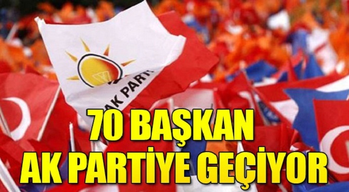 Başka partilerden 70 belediye başkanı AK Parti’ye geçiyor