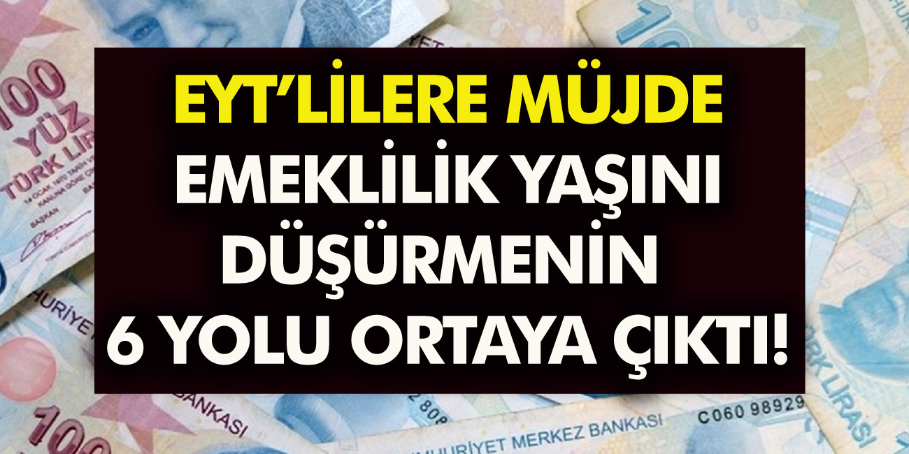 EYT’lilere yeni yöntem geldi! 6 yol ile emeklilik yaşı düşürme…. Erkenden emekli olabilirsiniz!