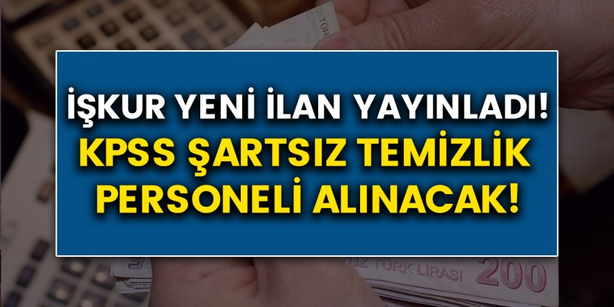 İŞKUR personel alımları başladı! KPSS şartı olmadan personel alımları devam ediyor..