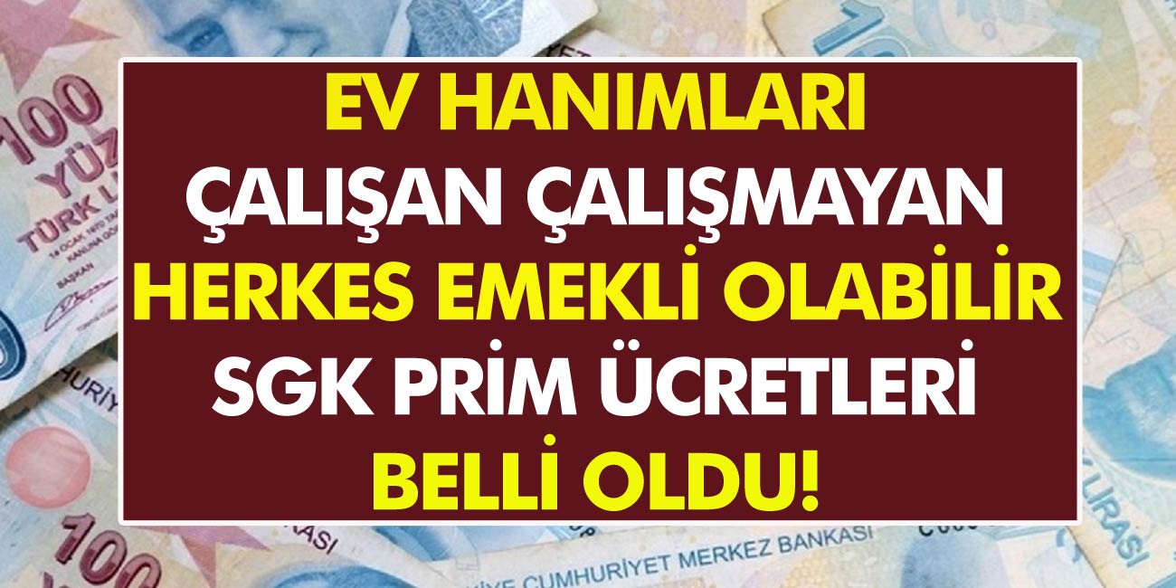 Ev hanımları çalışan, çalışmayan herkes emekli olabilir! 2020 SGK Prim ücretleri belli oldu…