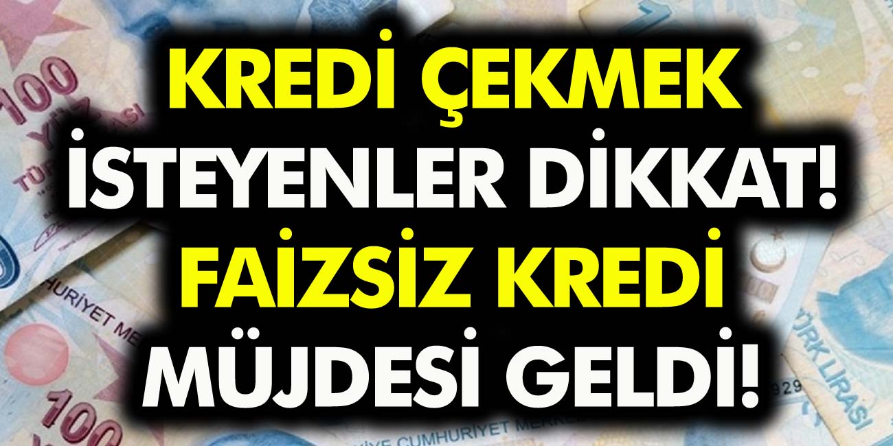 Faizsiz kredi müjdesi geldi! 5 Bin TL Faizsiz kredi nasıl çekilir, başvuru şartları neler?