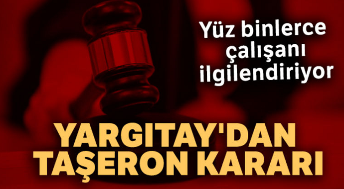 Taşeron işçinin tazminatını kim ödeyecek? Yargıtay'dan taşeron kararı