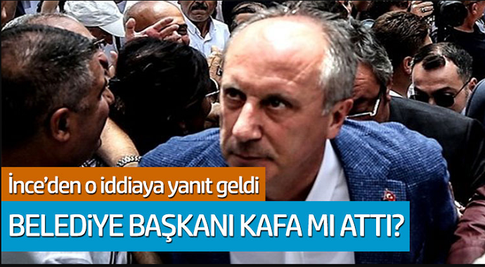 Muharrem İnce'den o iddiaya yanıt geldi... Belediye Başkanı kafa attı mı?