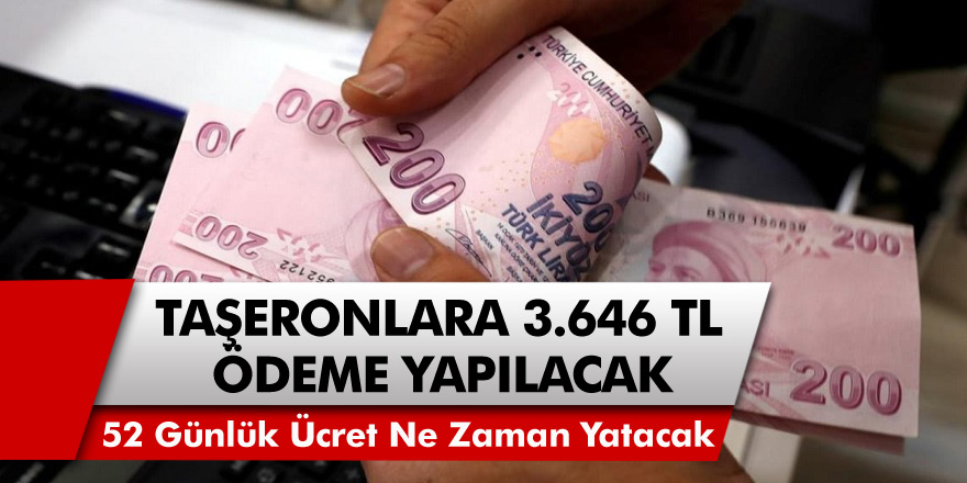 4D’li Taşeron İşçiler 3.646 TL Ödeme Alacak! 52 Günlük Ücret Hesaplara Ne Zaman Yatacak?