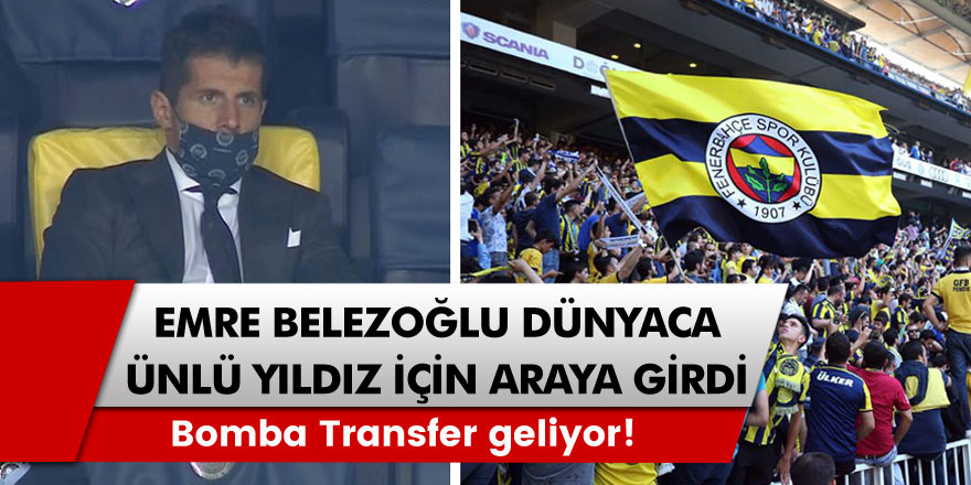 Emre Belözoğlu dünyaca ünlü yıldız için devreye girdi! Fenerbahçe'ye bomba transfer geliyor!